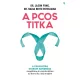 A PCOS titka - Dr. Jason Fung Dr. Nadia Brito Pateguana
