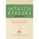 Intuitív étkezés gyakorlókönyv - Evelyn Tribole, Elyse Resch