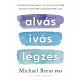 Alvás, ivás, légzés - Michael Breus PhD